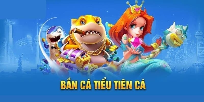 Khám phá game bắn cá tiểu tiên